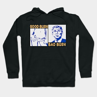 Good Bush Bad Bush Hoodie